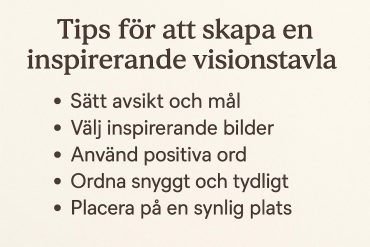 Tips för att skapa en inspirerande visionstavla