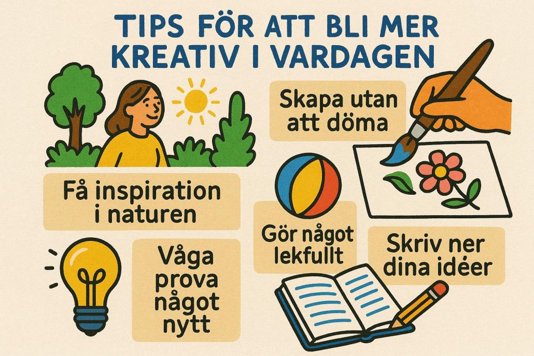 Tips för att bli mer kreativ i vardagen