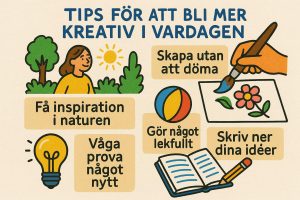 Tips för att bli mer kreativ i vardagen